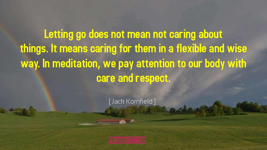 When Your Girl Stops Caring quotes by Jack Kornfield