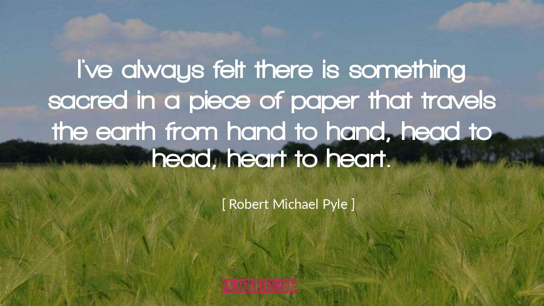 When Your Heart And Head Disagree quotes by Robert Michael Pyle