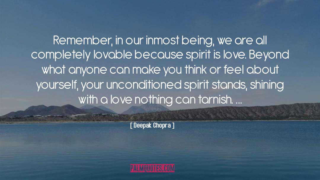 When Your Spirit Feels Uneasy quotes by Deepak Chopra