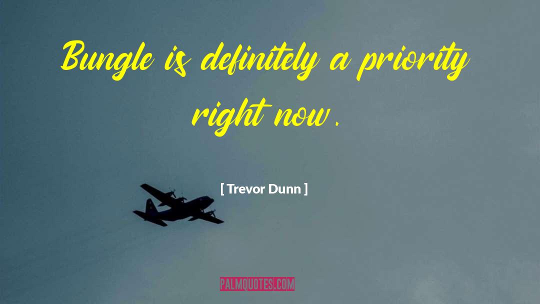 When Youre Not A Priority To Him quotes by Trevor Dunn