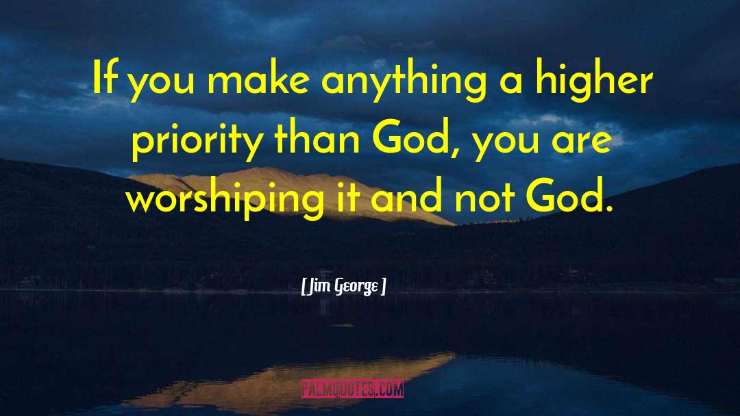 When Youre Not A Priority To Him quotes by Jim George