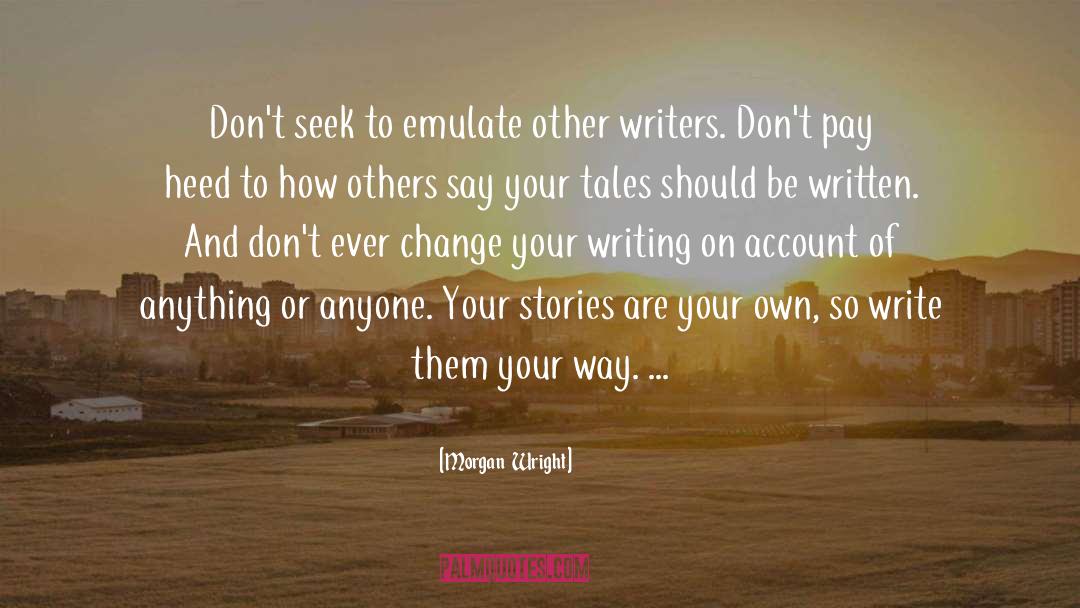 Where Are Your Stories quotes by Morgan   Wright