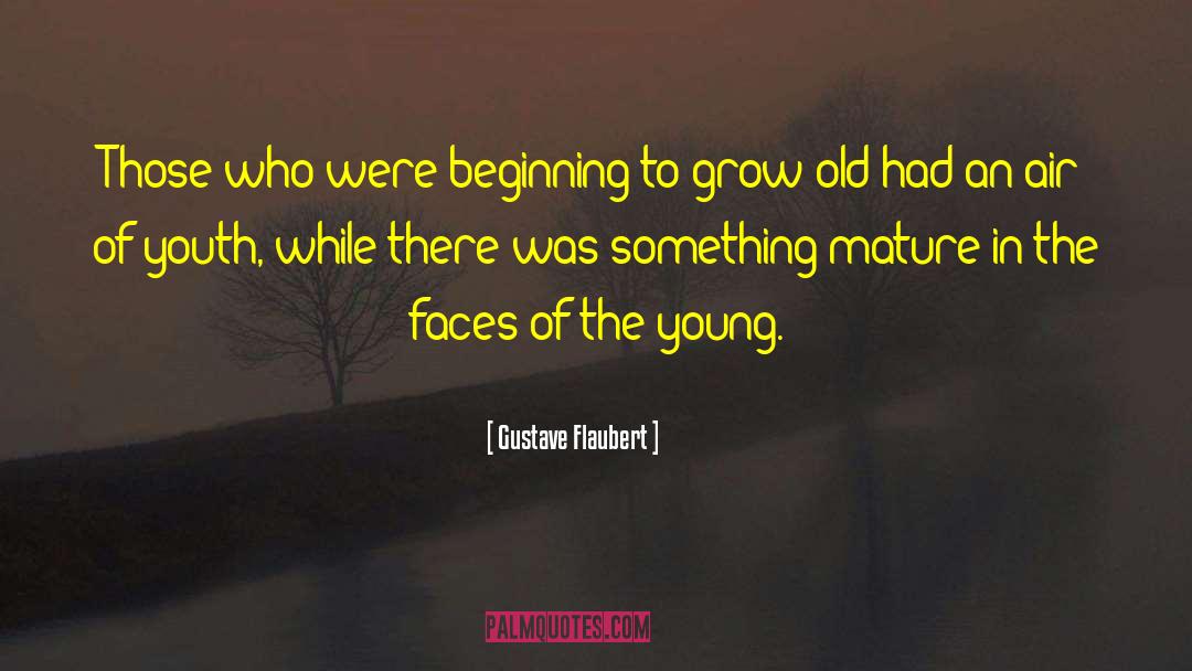 Where Dandelions Grow quotes by Gustave Flaubert