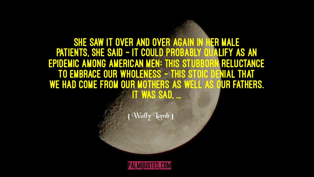 Where Do Men Come From quotes by Wally Lamb