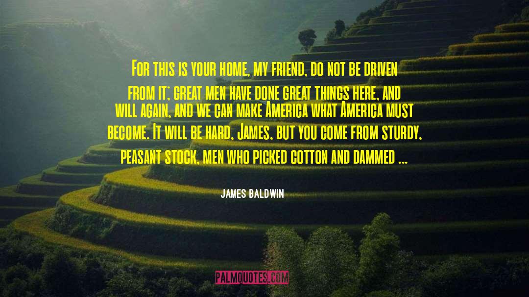 Where Do Men Come From quotes by James Baldwin