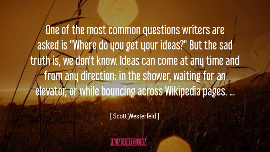 Where Do You Get Your Ideas quotes by Scott Westerfeld