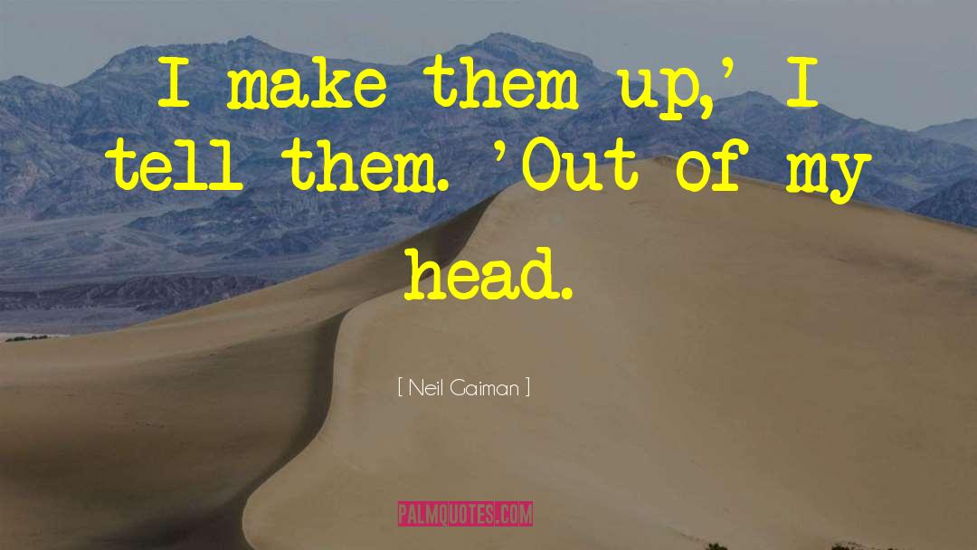 Where Do You Get Your Ideas quotes by Neil Gaiman