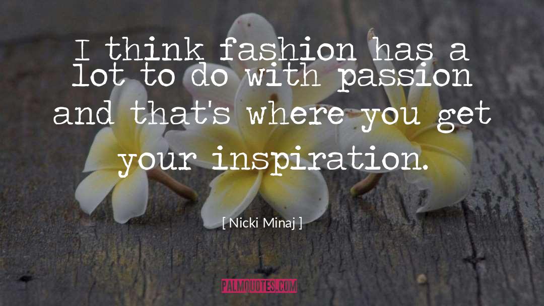 Where Do You Get Your Ideas quotes by Nicki Minaj