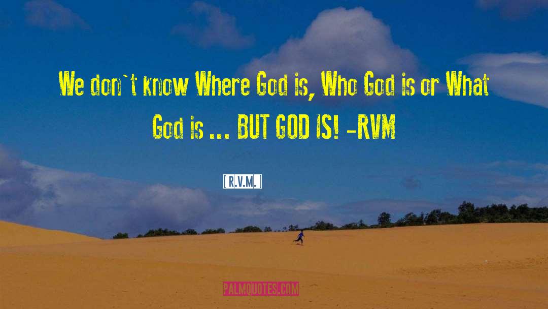 Where God Is quotes by R.v.m.