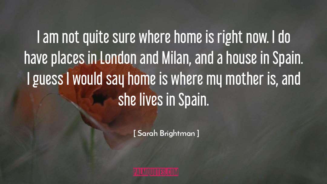 Where Home Is quotes by Sarah Brightman
