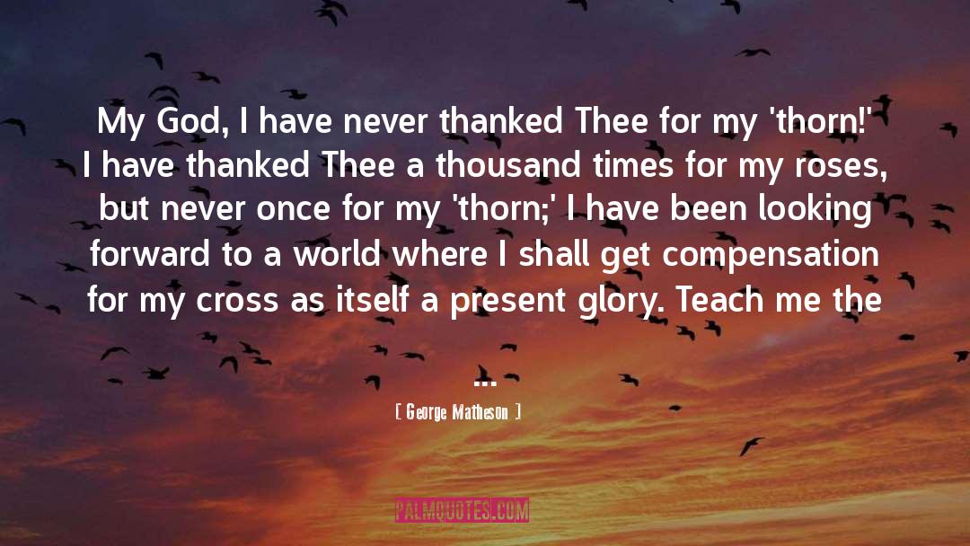 Where Pain Thrives quotes by George Matheson