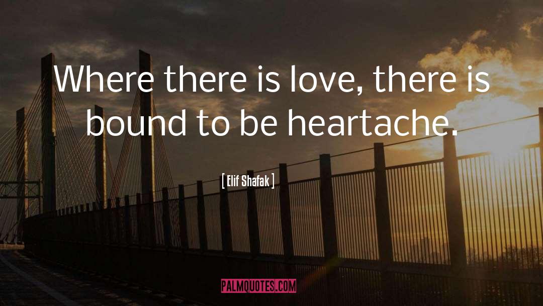 Where There Is Love quotes by Elif Shafak