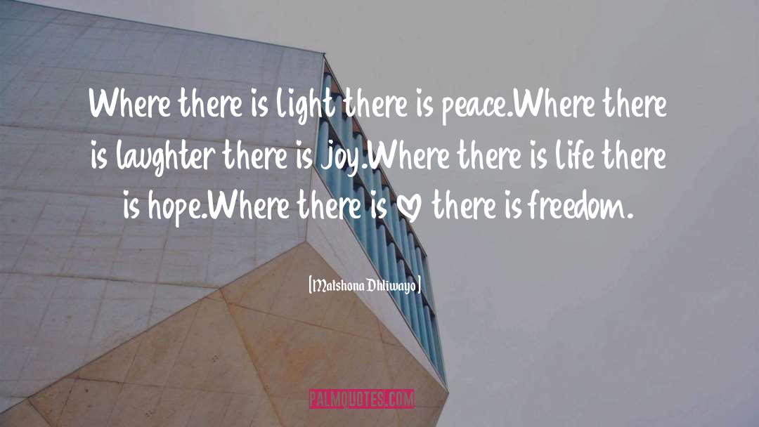 Where There Is Love quotes by Matshona Dhliwayo