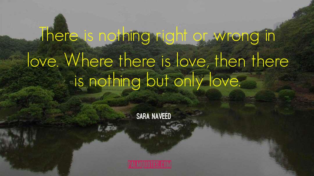 Where There Is Love quotes by Sara Naveed