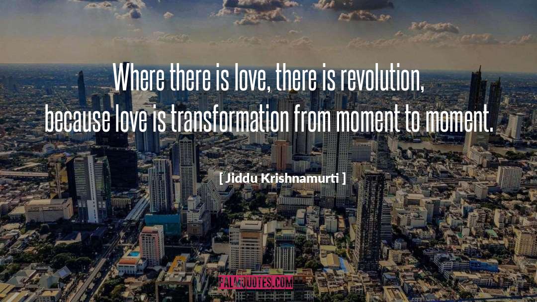 Where There Is Love quotes by Jiddu Krishnamurti
