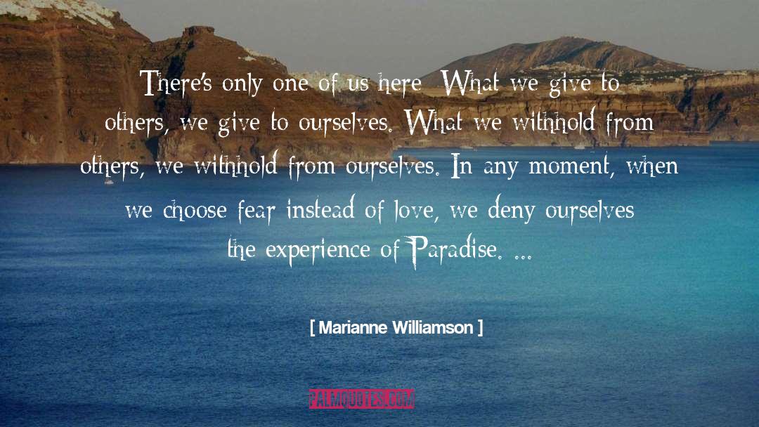 Where Theres Love quotes by Marianne Williamson