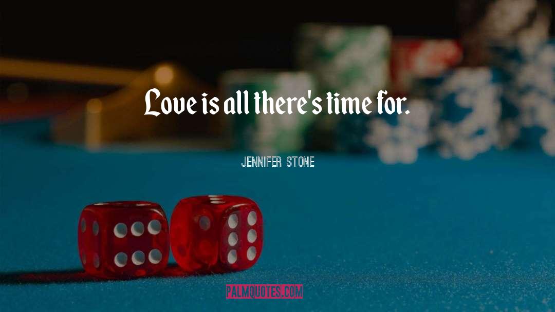 Where Theres Love quotes by Jennifer Stone