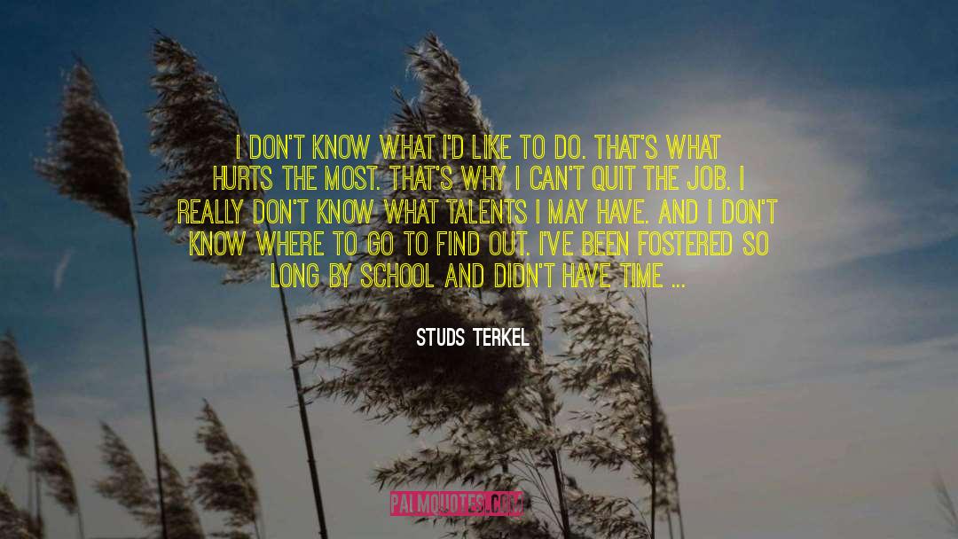 Where To Go quotes by Studs Terkel
