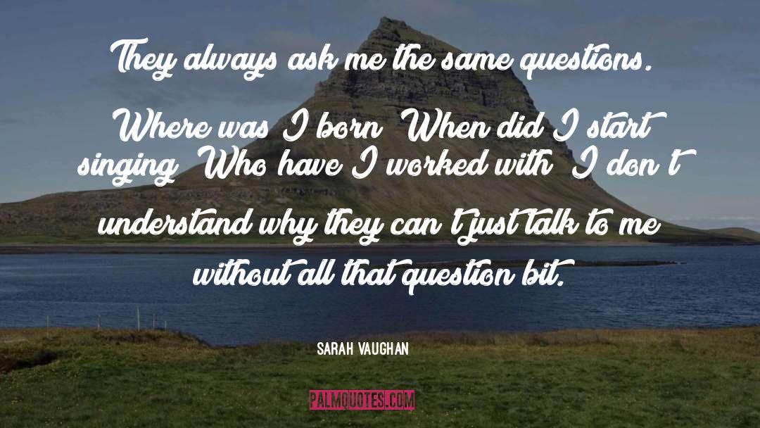 Where Was I quotes by Sarah Vaughan