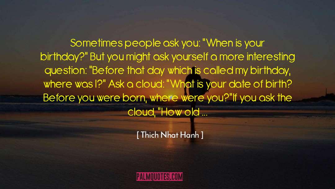Where Was I quotes by Thich Nhat Hanh