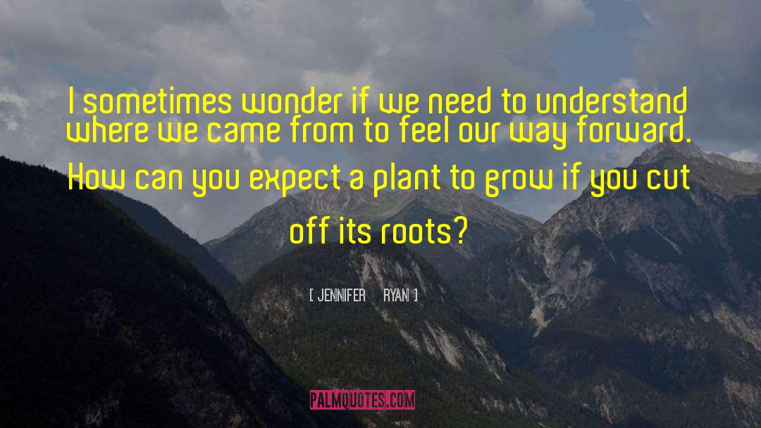 Where We Came quotes by Jennifer    Ryan