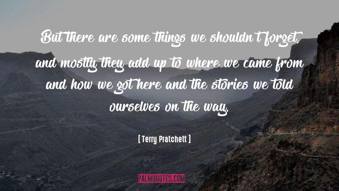 Where We Came quotes by Terry Pratchett