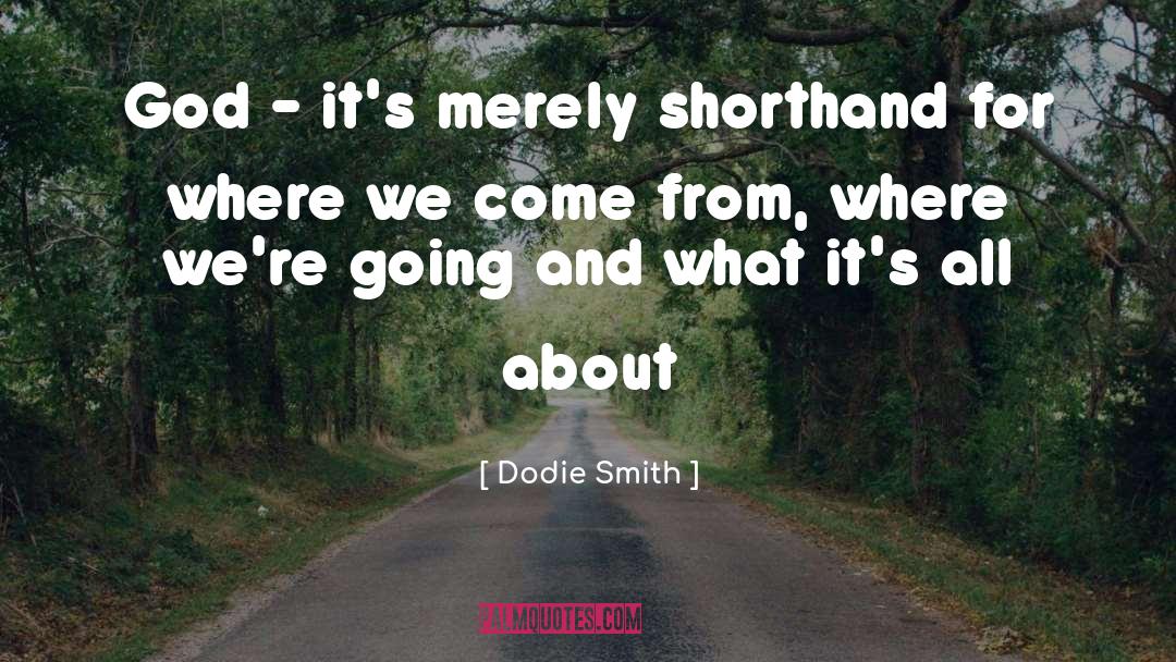 Where We Come From quotes by Dodie Smith