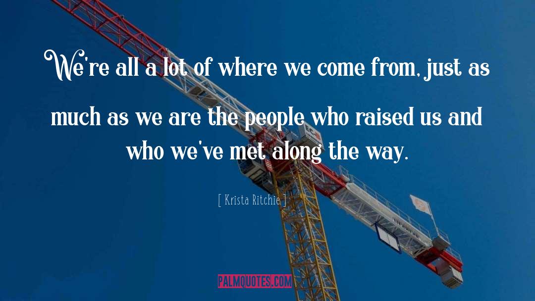 Where We Come From quotes by Krista Ritchie