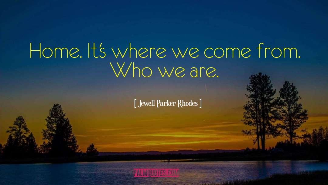 Where We Come From quotes by Jewell Parker Rhodes