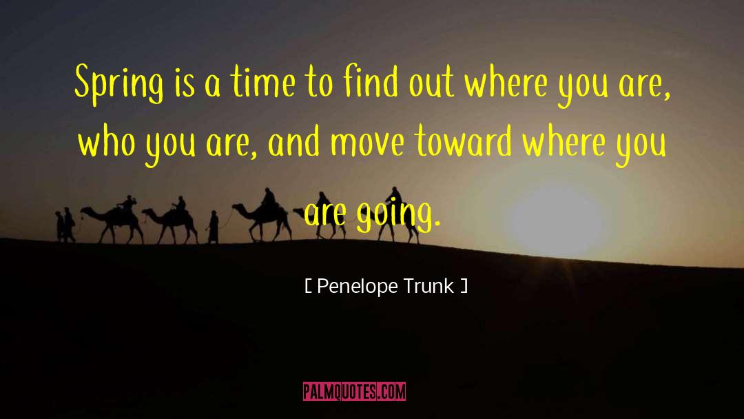 Where You Are Going quotes by Penelope Trunk
