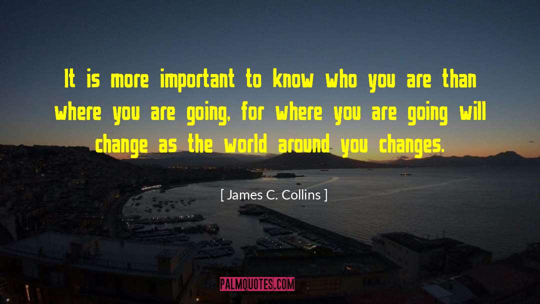 Where You Are Going quotes by James C. Collins