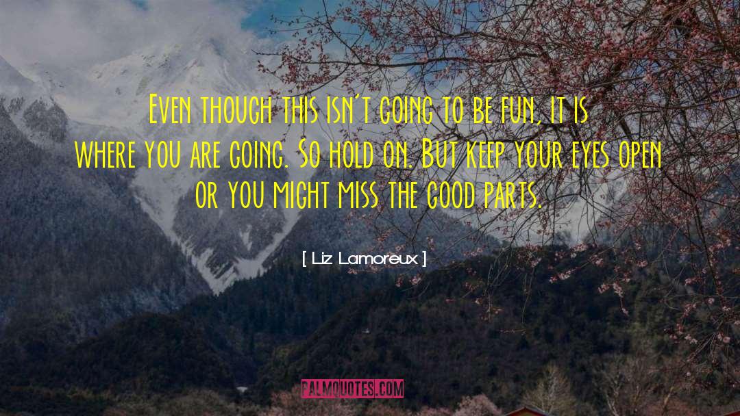 Where You Are Going quotes by Liz Lamoreux