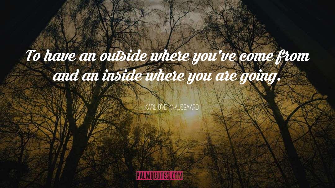 Where You Are quotes by Karl Ove Knausgaard