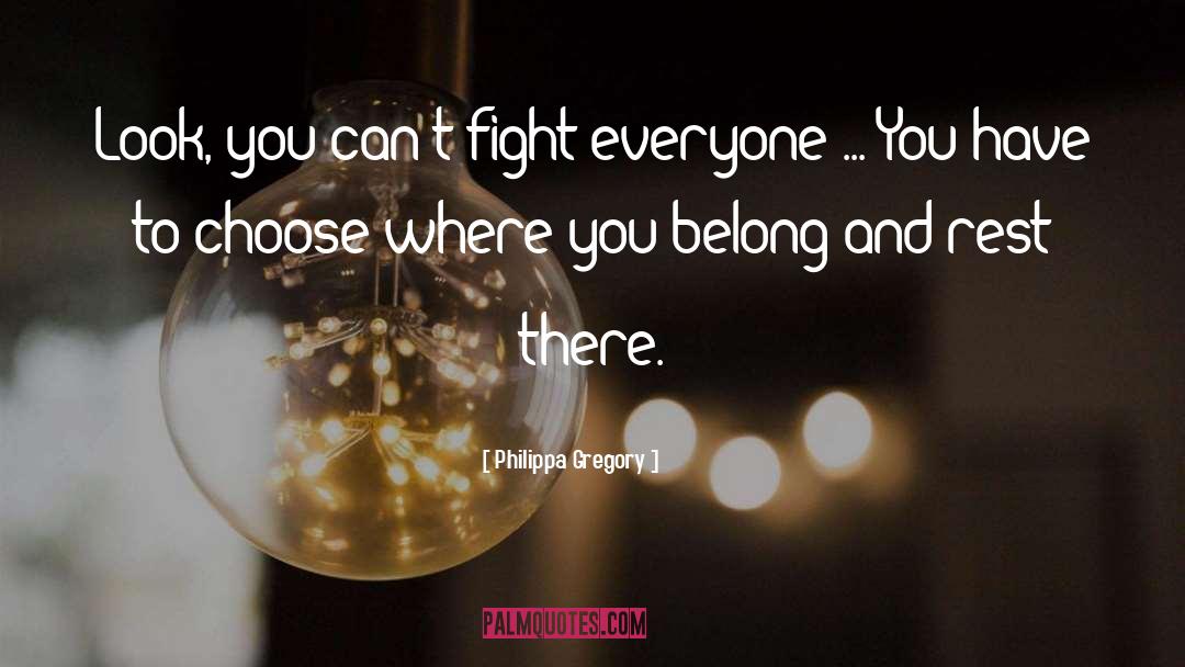 Where You Belong quotes by Philippa Gregory