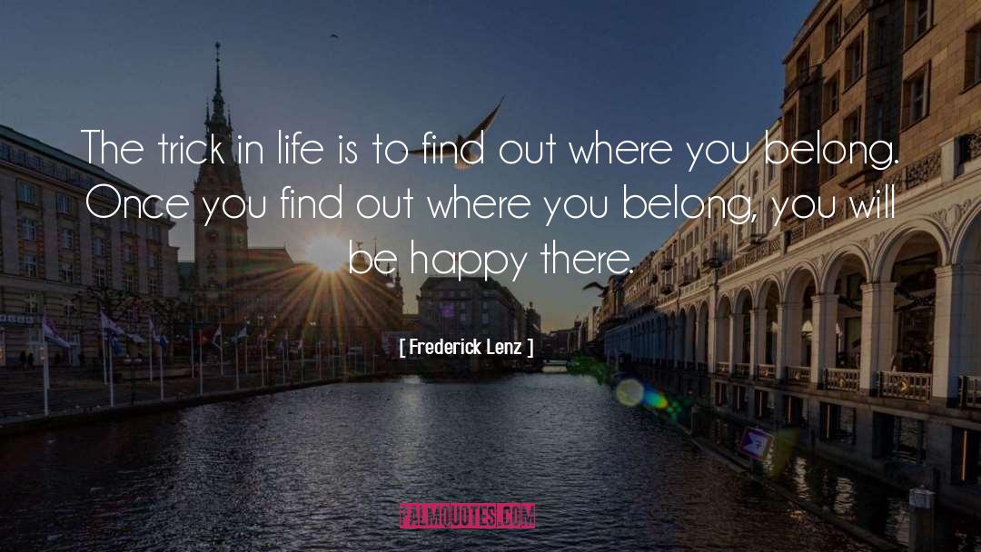 Where You Belong quotes by Frederick Lenz
