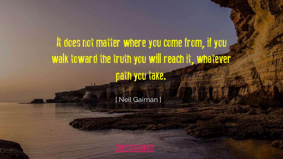 Where You Come quotes by Neil Gaiman