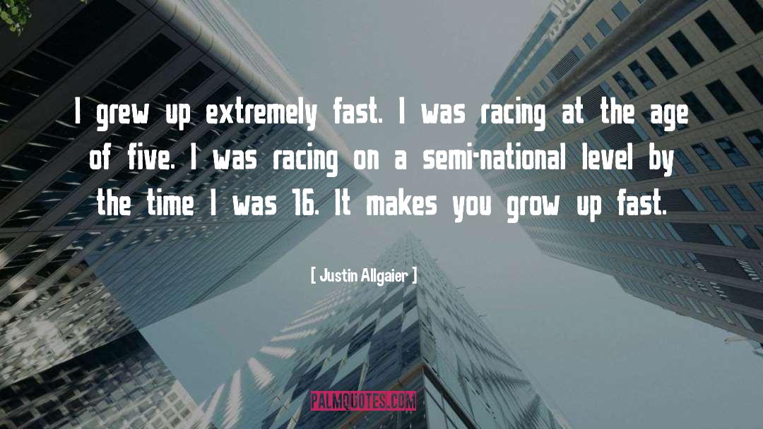 Where You Grew Up quotes by Justin Allgaier
