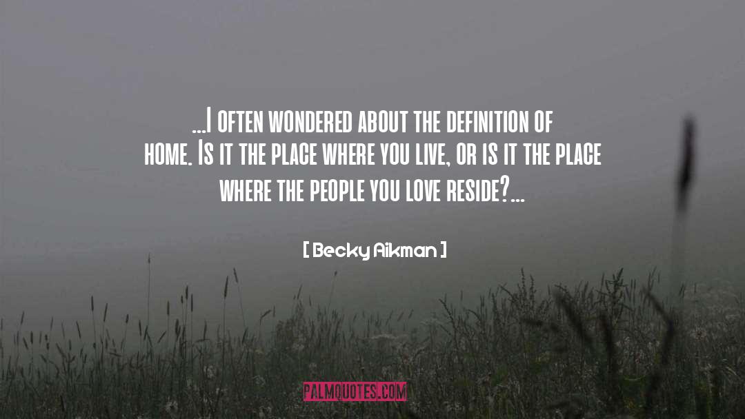Where You Live quotes by Becky Aikman