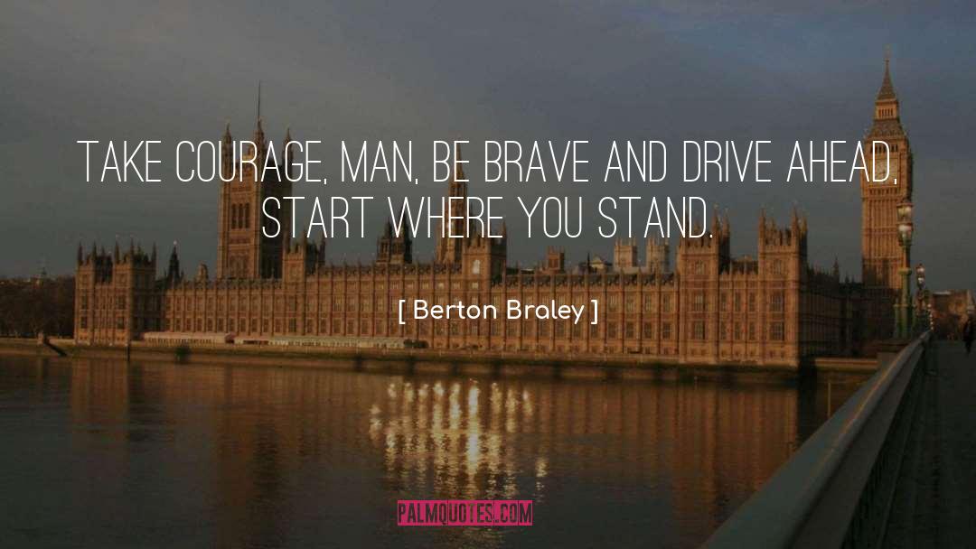 Where You Stand quotes by Berton Braley