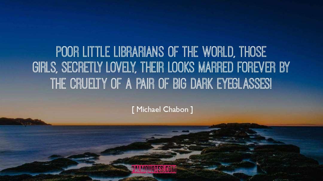 Wherelight Eyeglasses quotes by Michael Chabon
