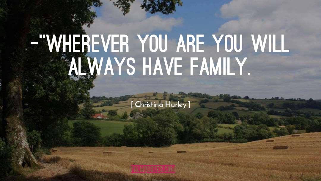 Wherever You Are quotes by Christina Hurley