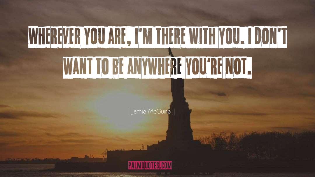 Wherever You Are quotes by Jamie McGuire