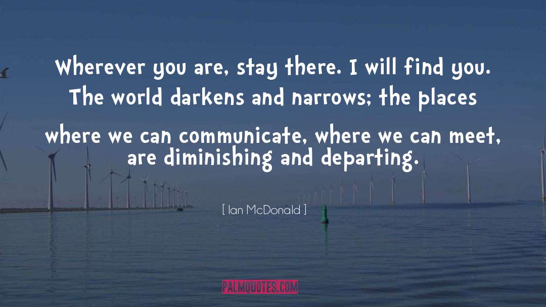 Wherever You Are quotes by Ian McDonald