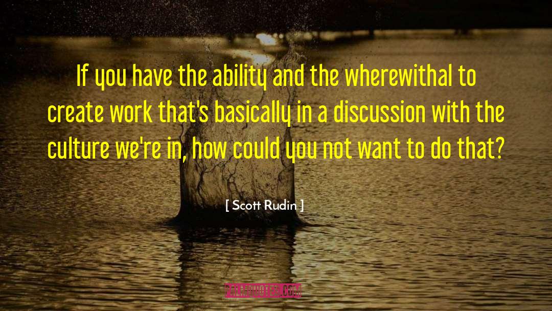 Wherewithal quotes by Scott Rudin