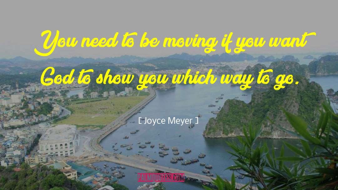 Which Way To Go quotes by Joyce Meyer