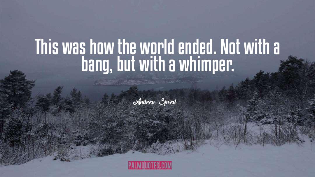 Whimper quotes by Andrea Speed