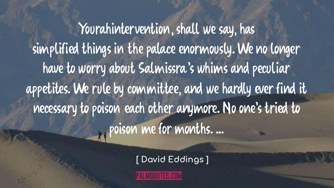 Whims quotes by David Eddings