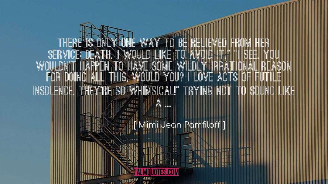 Whimsical quotes by Mimi Jean Pamfiloff