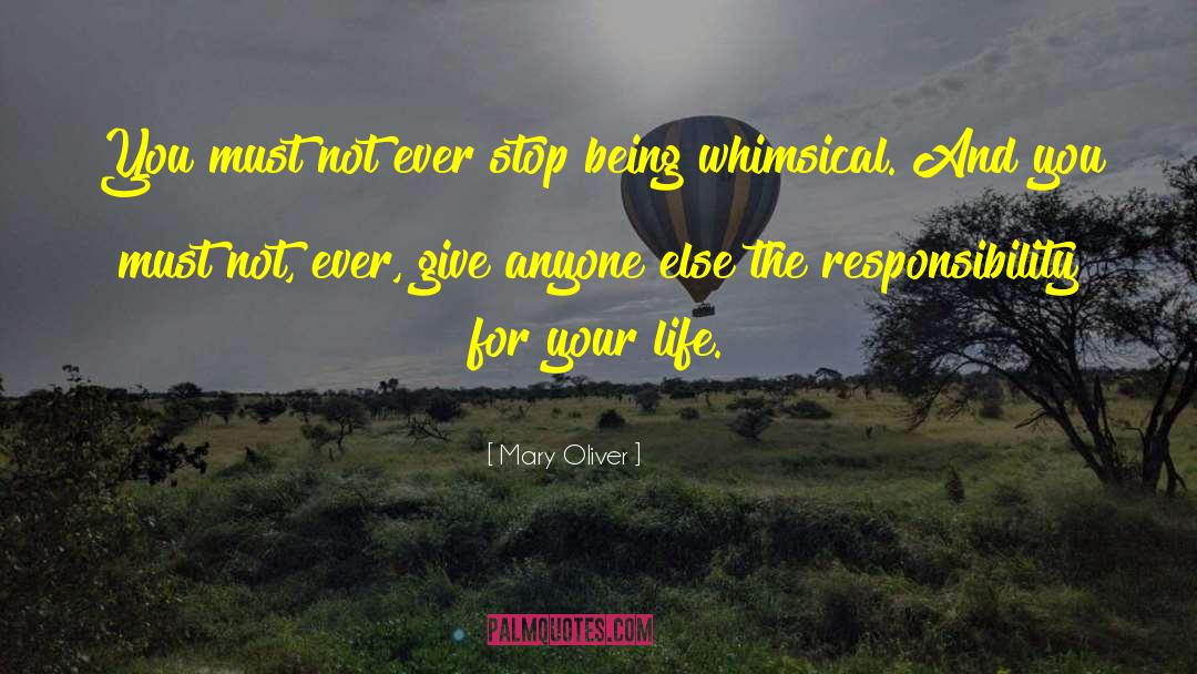 Whimsy quotes by Mary Oliver