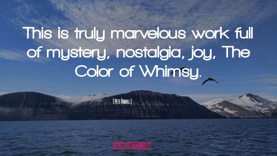 Whimsy quotes by Pete Hamill